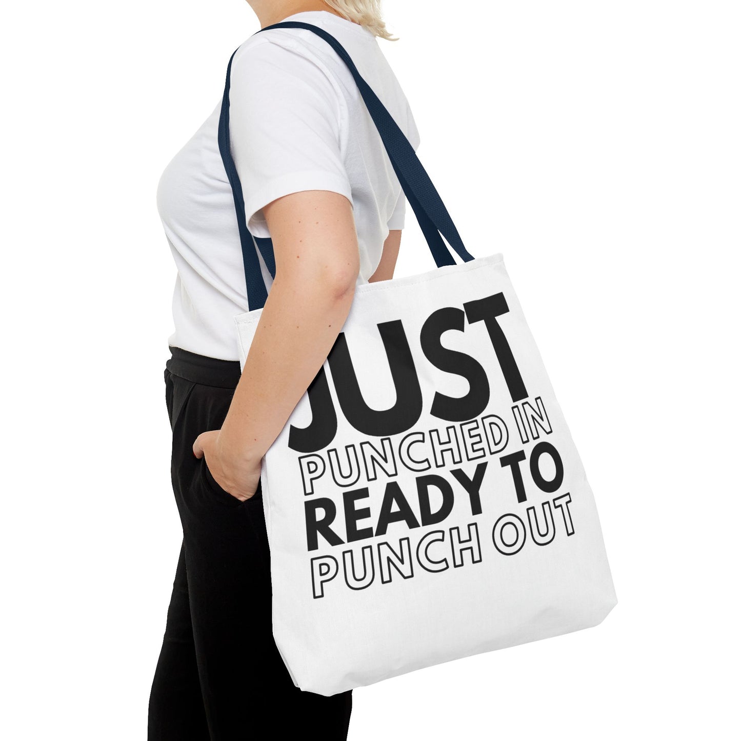 Just Punched In Ready To Punch Out Tote Bag