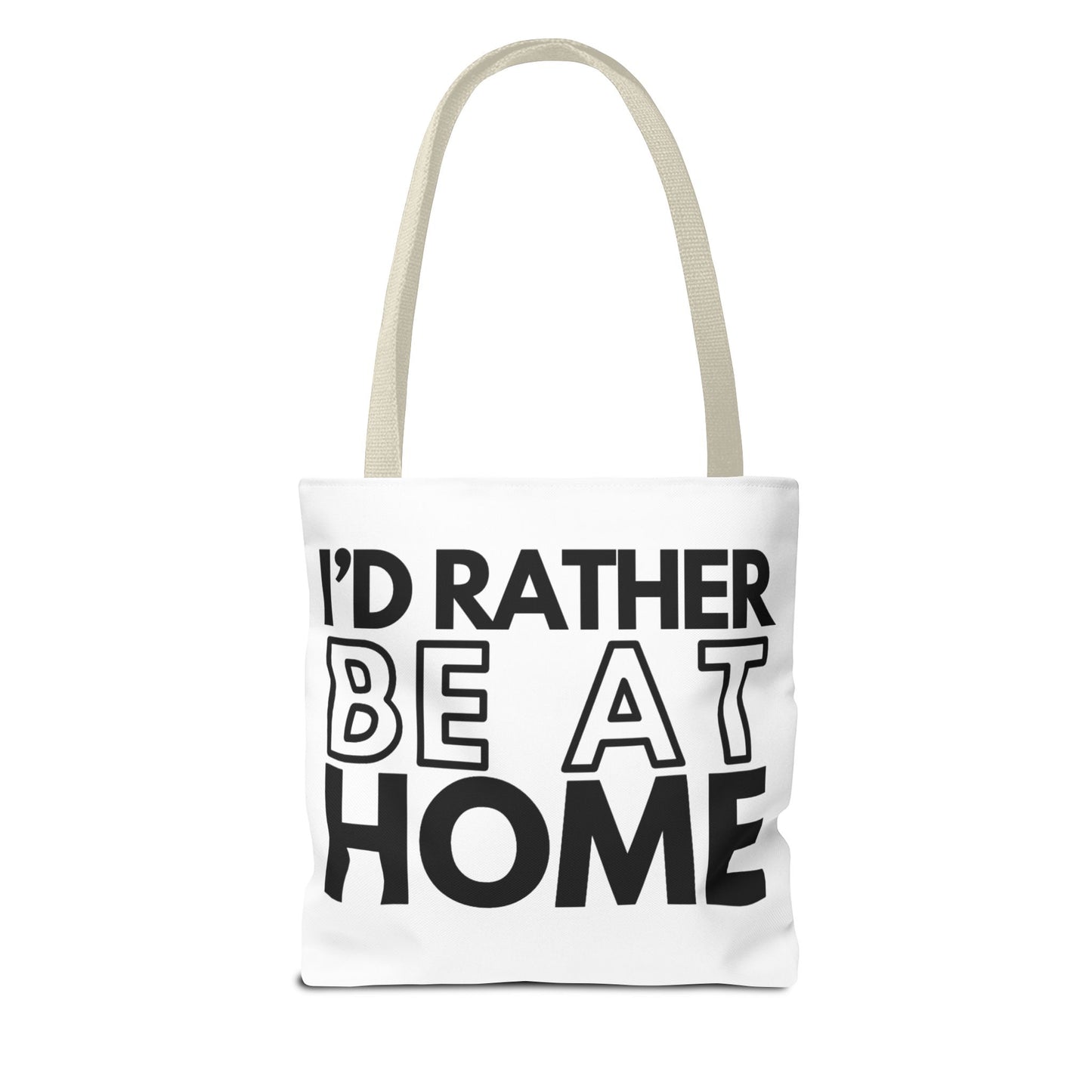 I'd Rather Be At Home Tote Bag