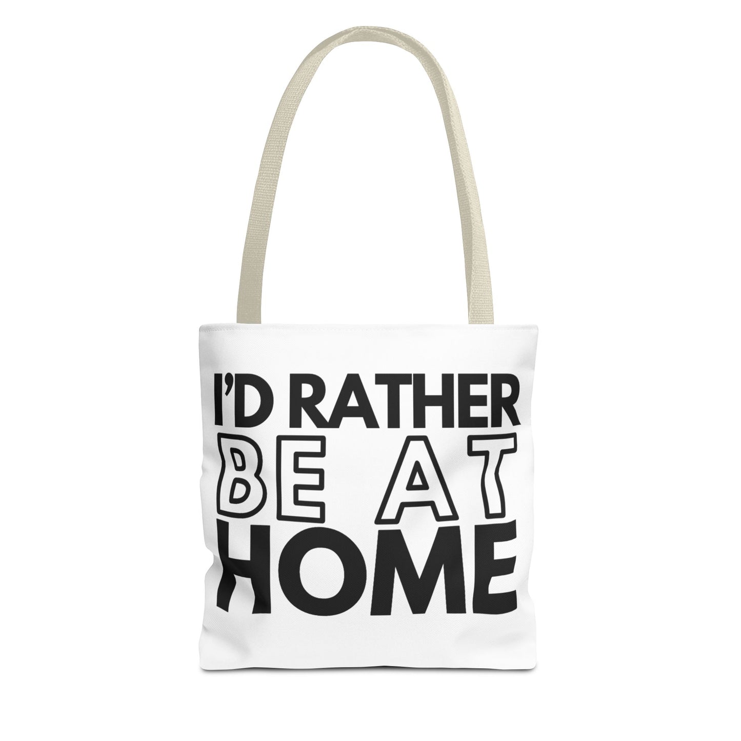 I'd Rather Be At Home Tote Bag