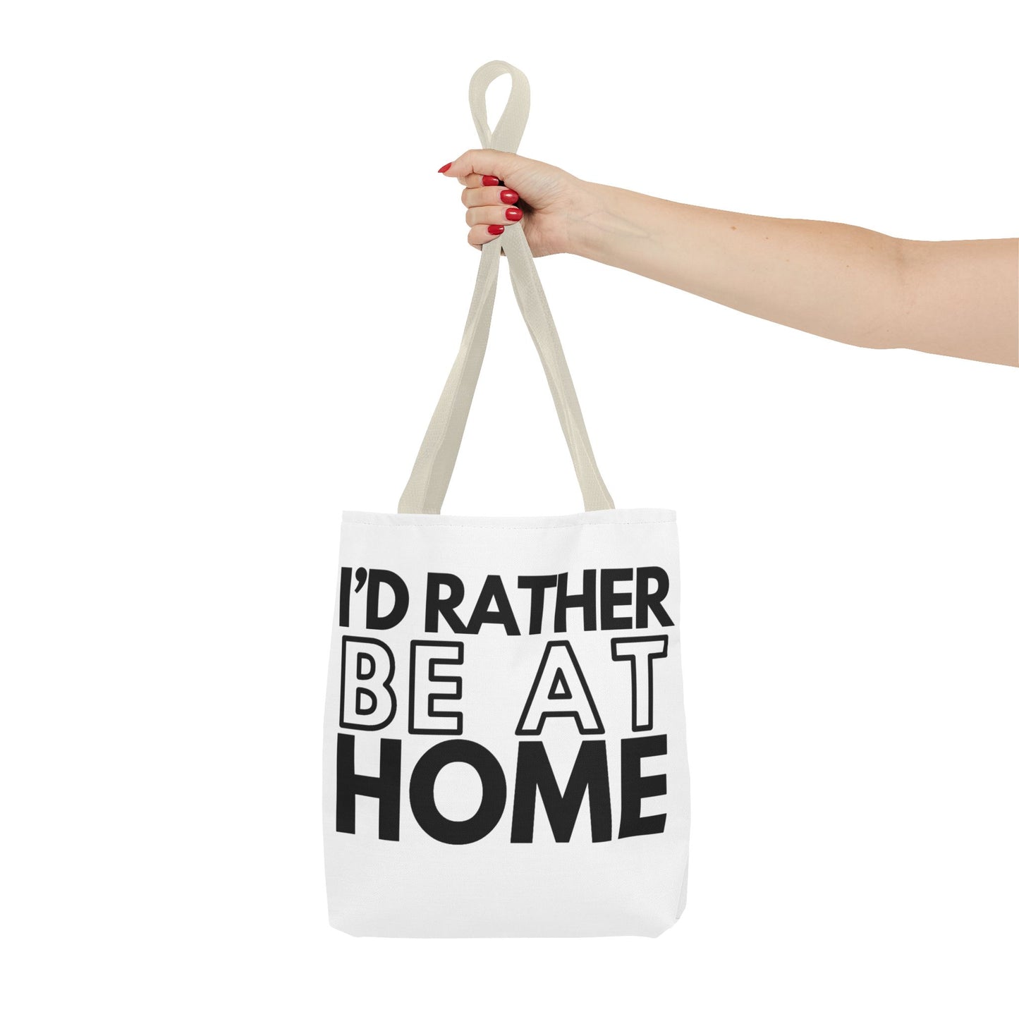 I'd Rather Be At Home Tote Bag