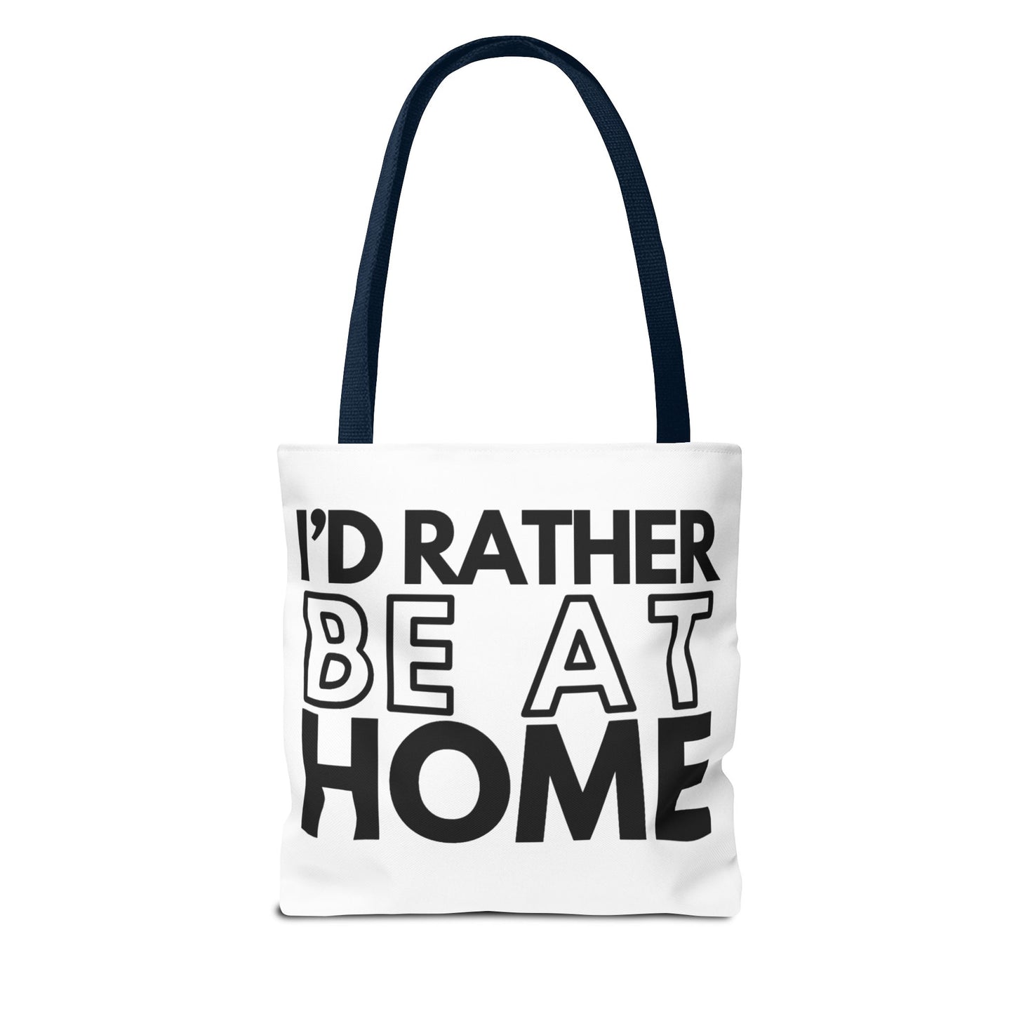 I'd Rather Be At Home Tote Bag