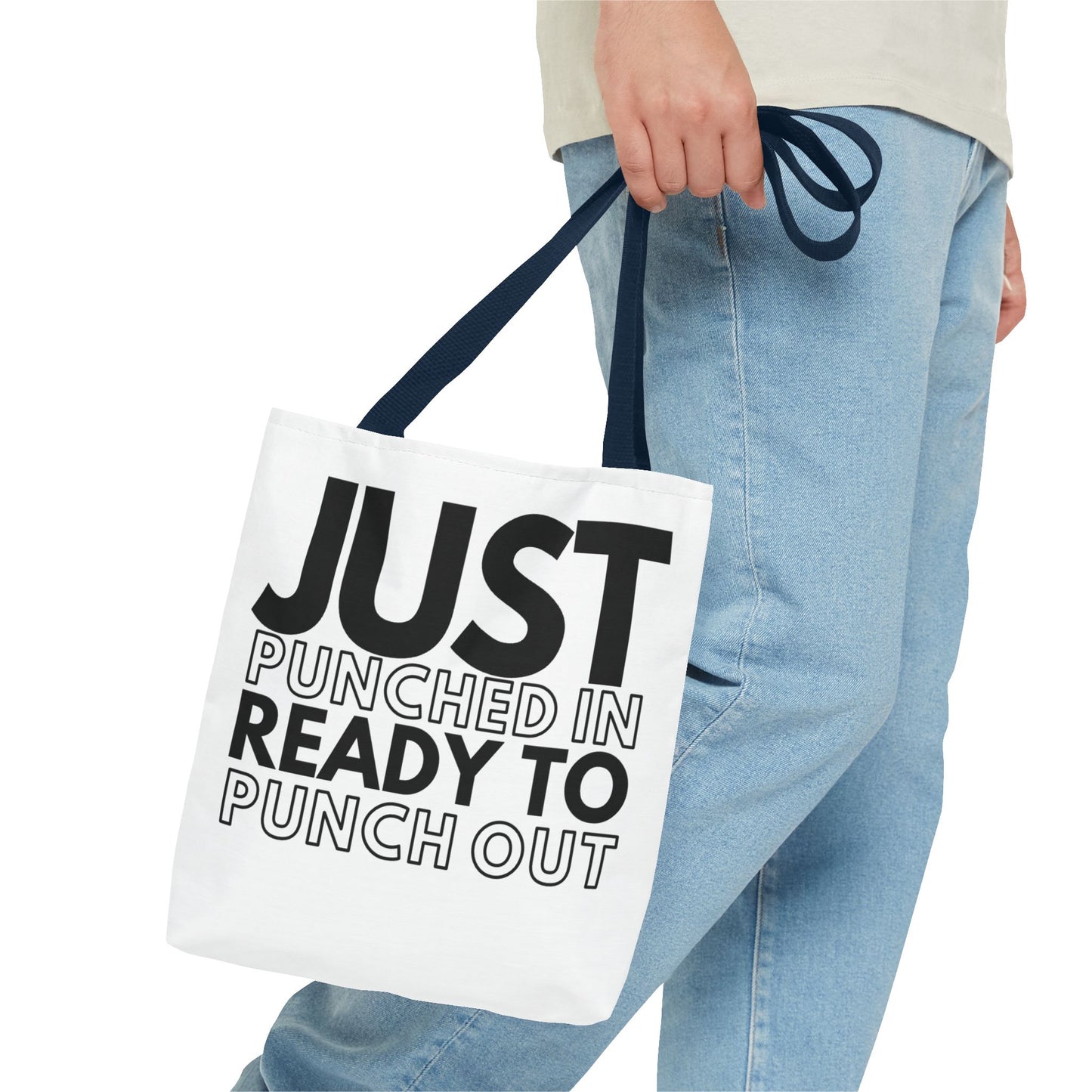 Just Punched In Ready To Punch Out Tote Bag