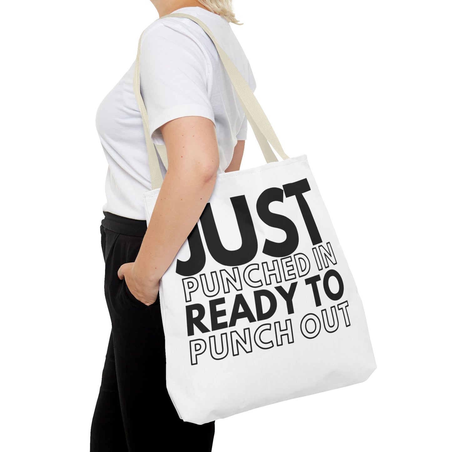 Just Punched In Ready To Punch Out Tote Bag