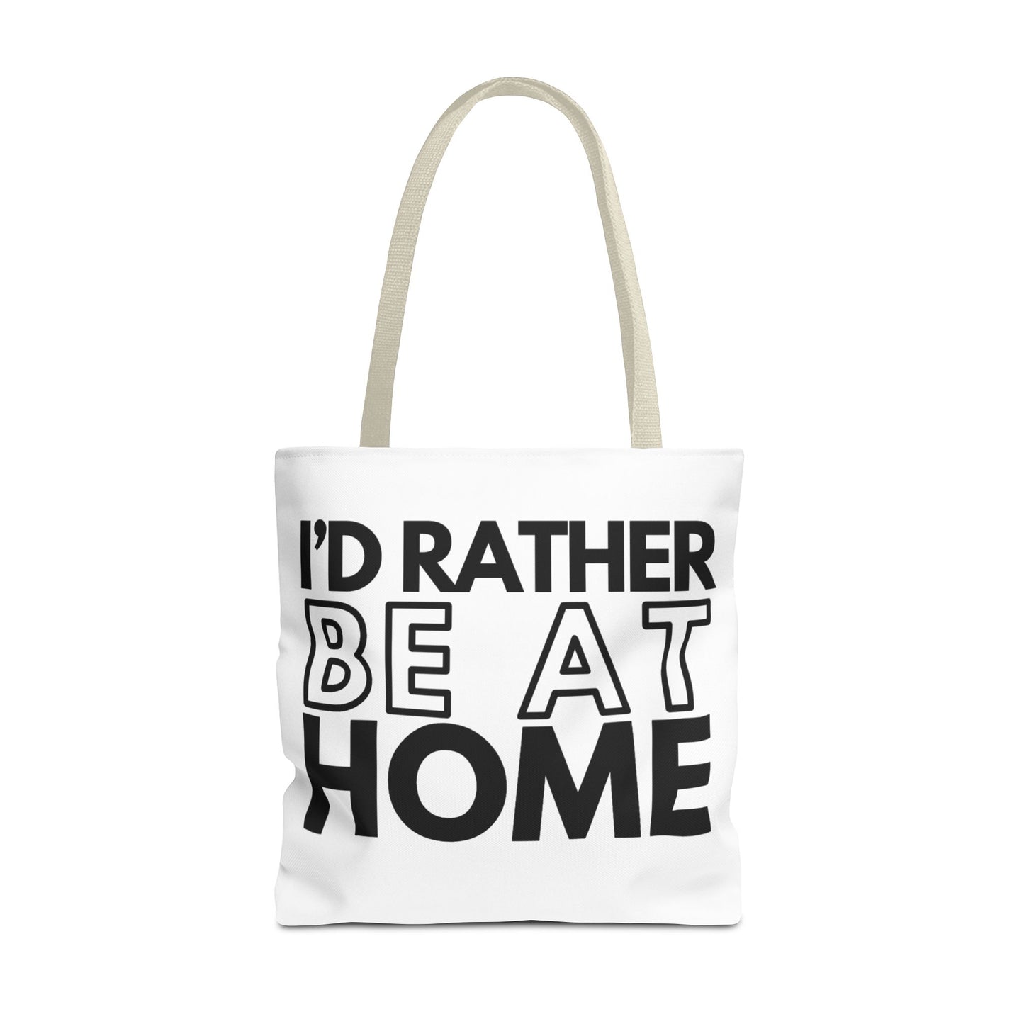 I'd Rather Be At Home Tote Bag