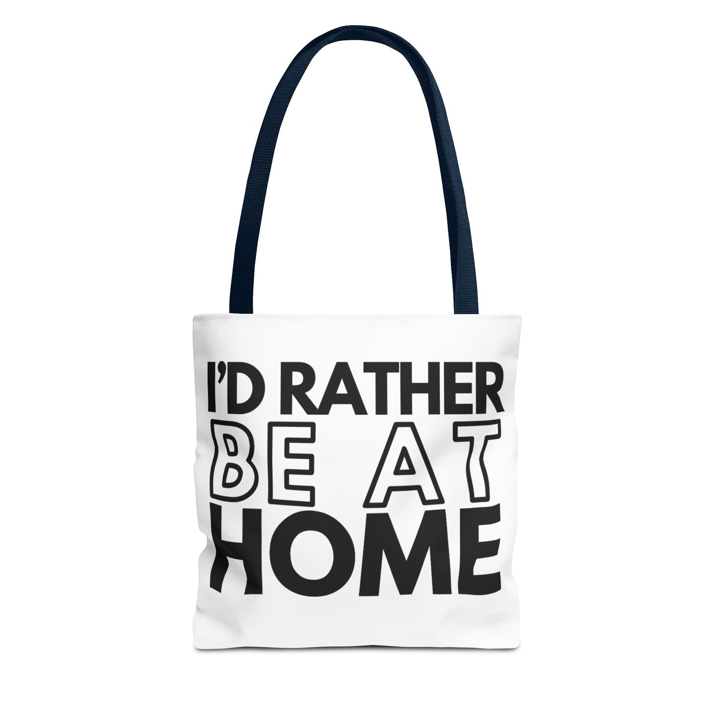 I'd Rather Be At Home Tote Bag