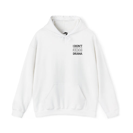 I Don't Serve Drinks I Serve Drama Hoodie