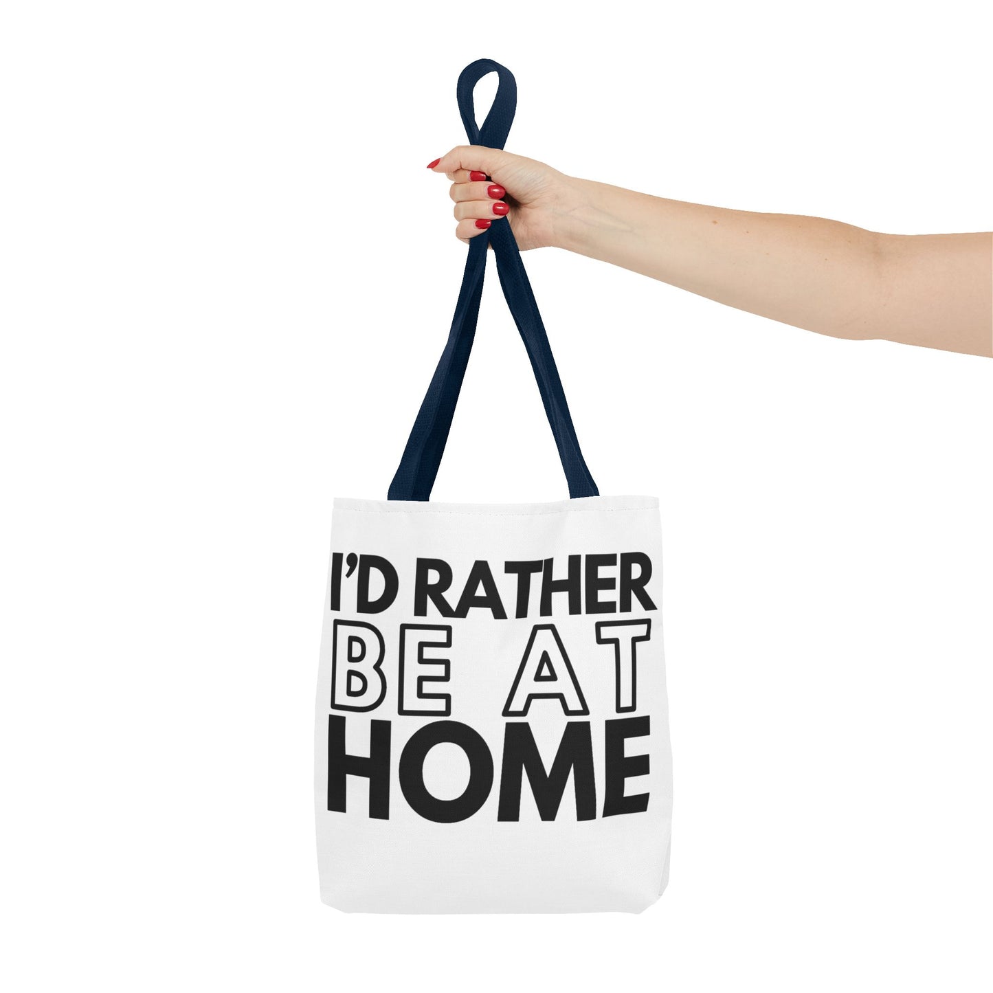 I'd Rather Be At Home Tote Bag