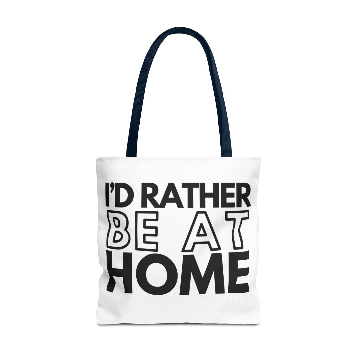 I'd Rather Be At Home Tote Bag