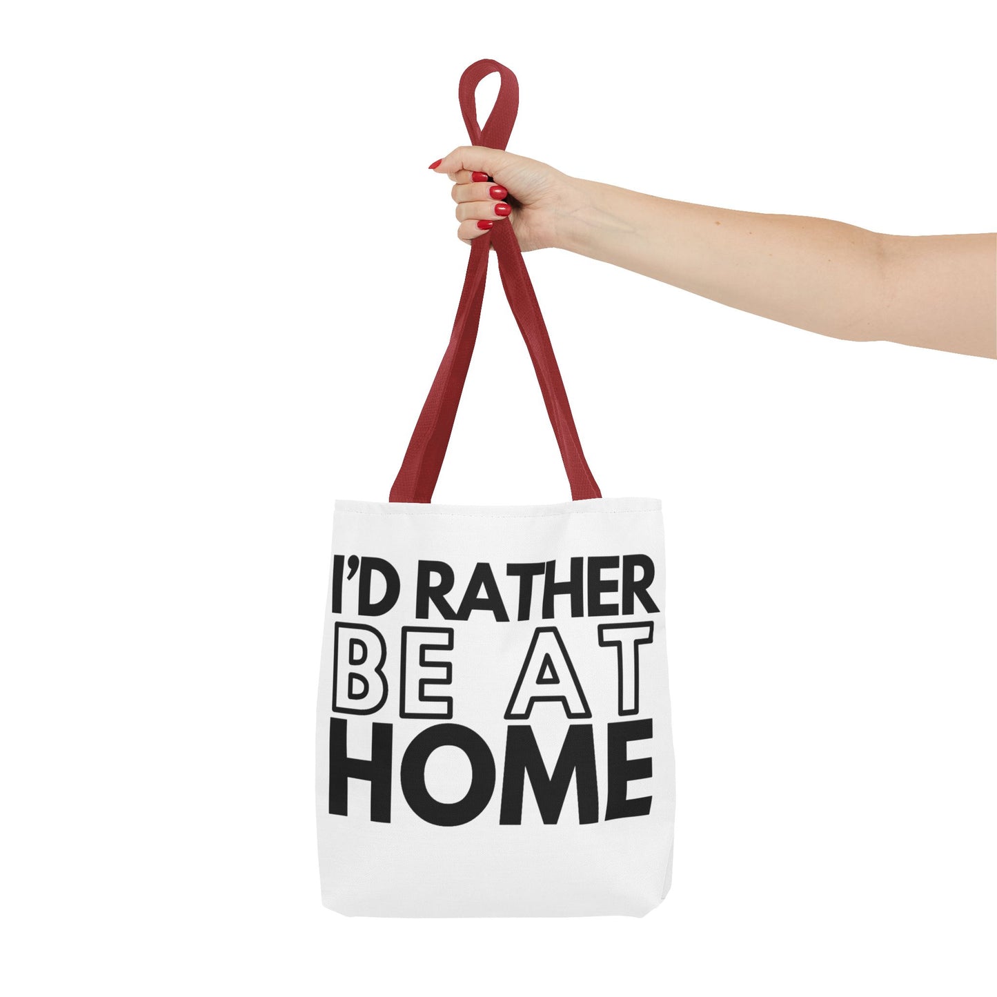 I'd Rather Be At Home Tote Bag