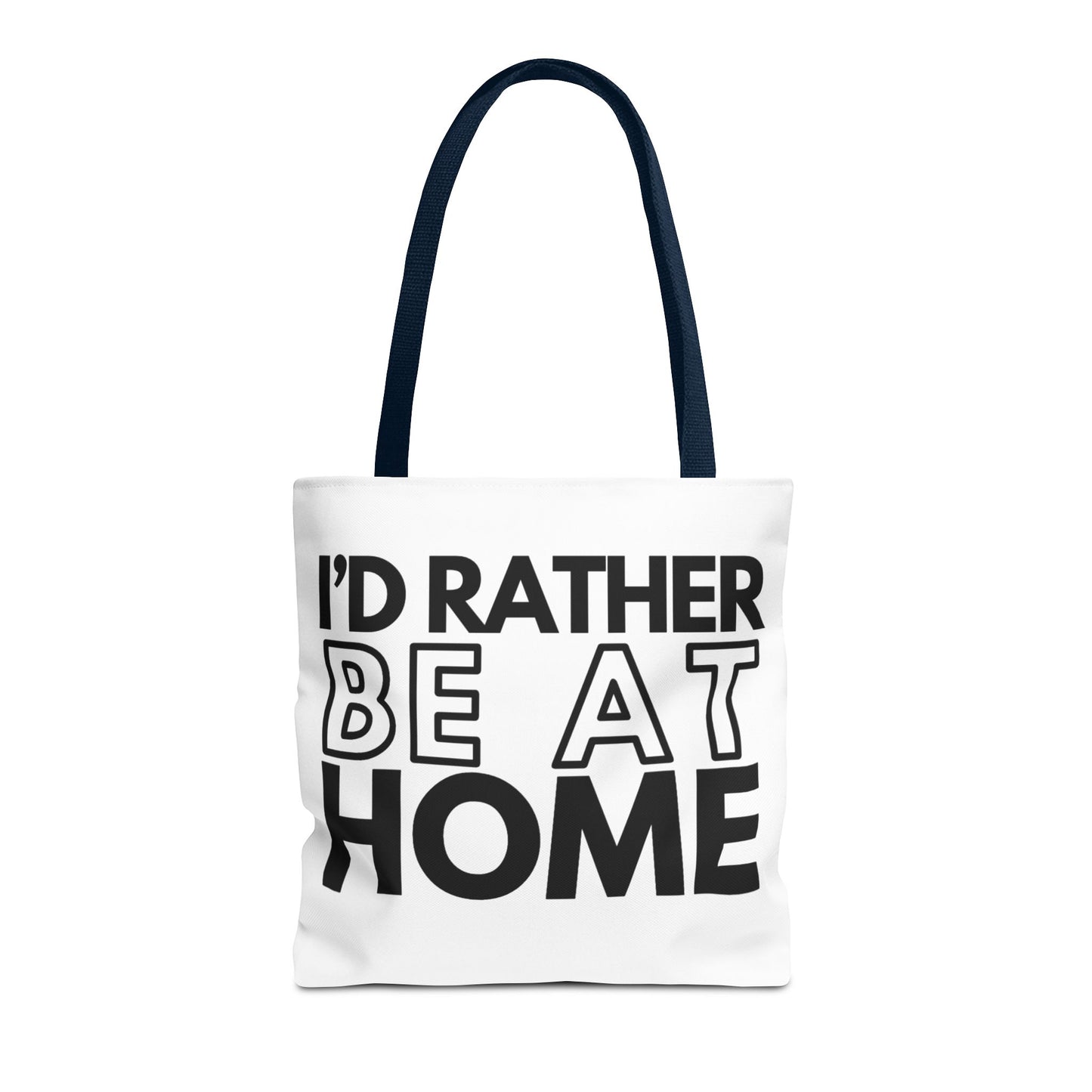 I'd Rather Be At Home Tote Bag