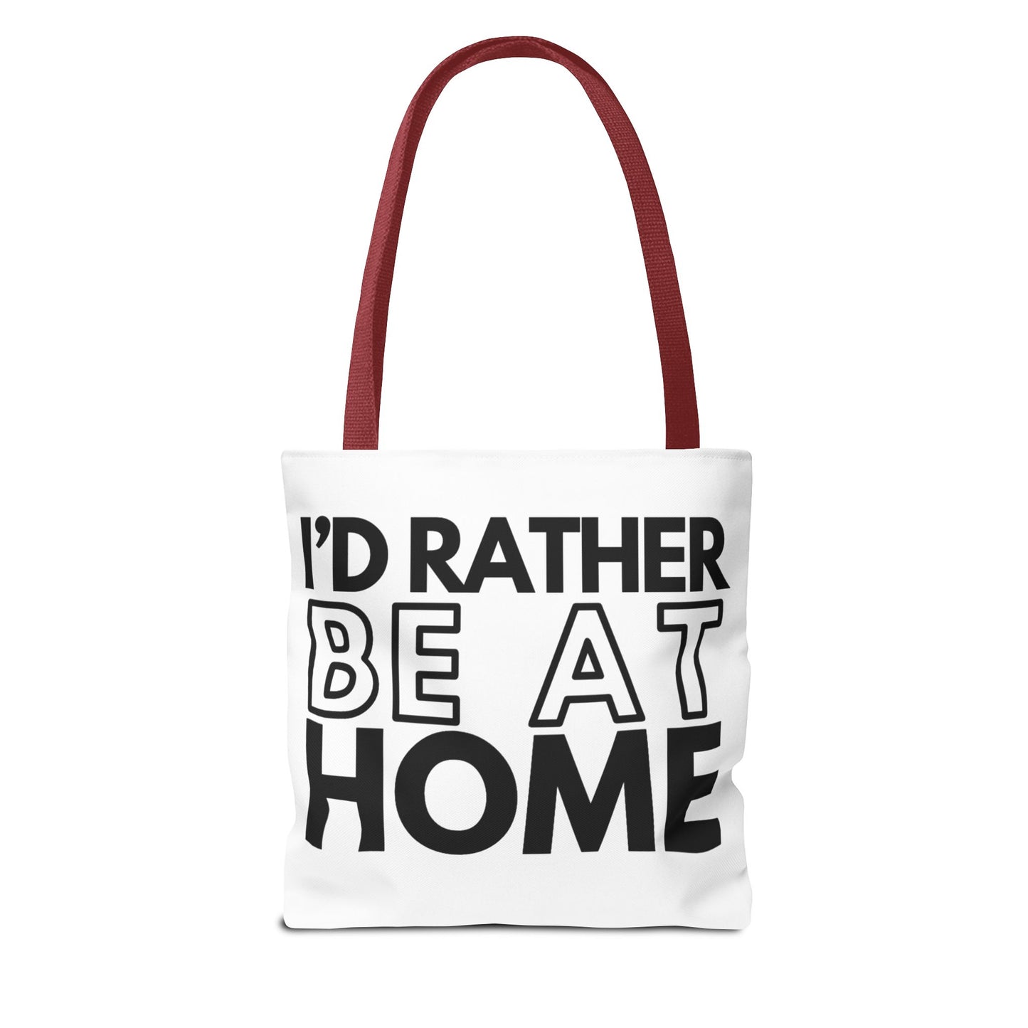 I'd Rather Be At Home Tote Bag