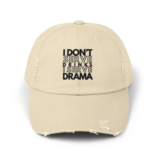 I Don't Serve Drinks I Serve Drama Cap