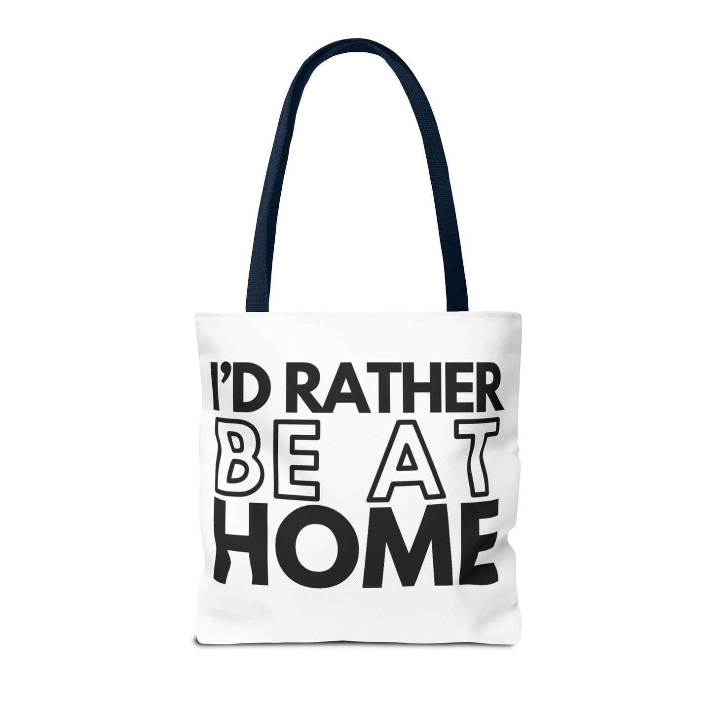 I'd Rather Be At Home Tote Bag