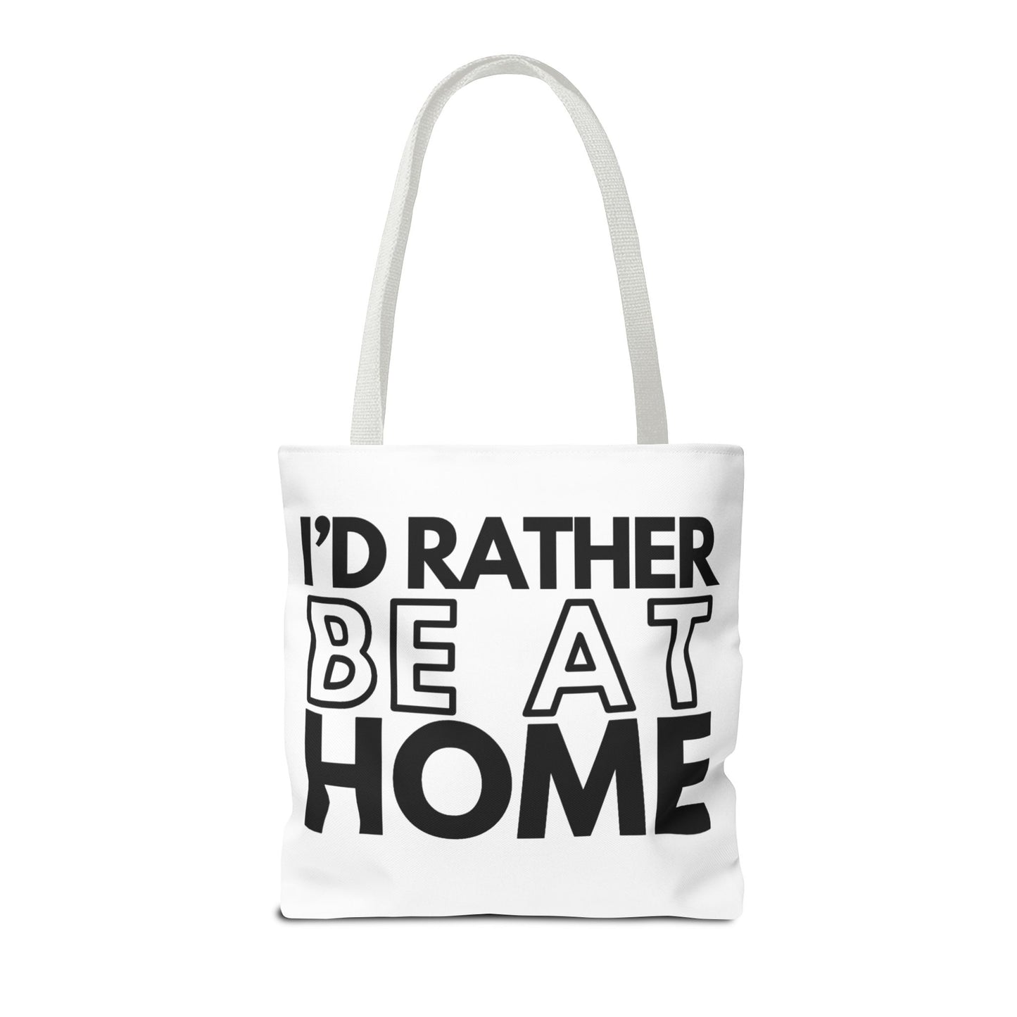 I'd Rather Be At Home Tote Bag