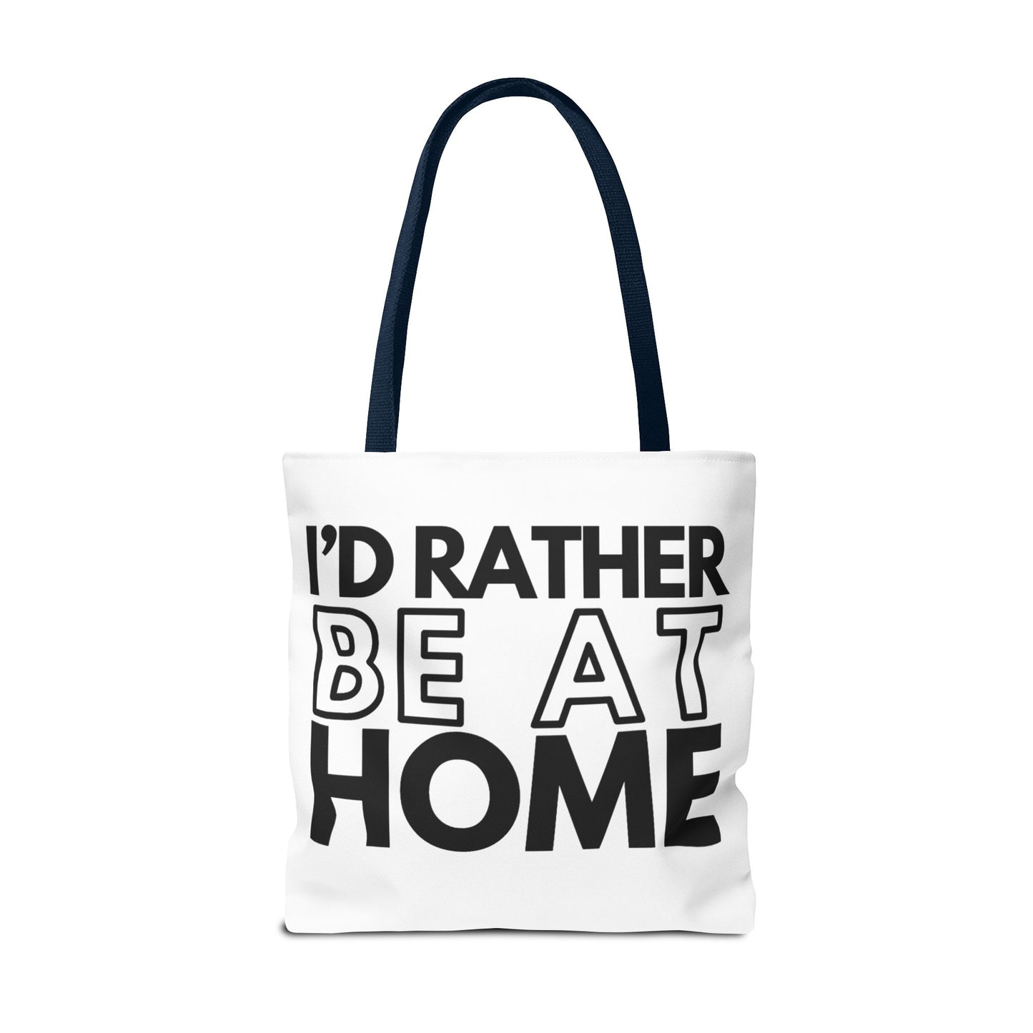 I'd Rather Be At Home Tote Bag