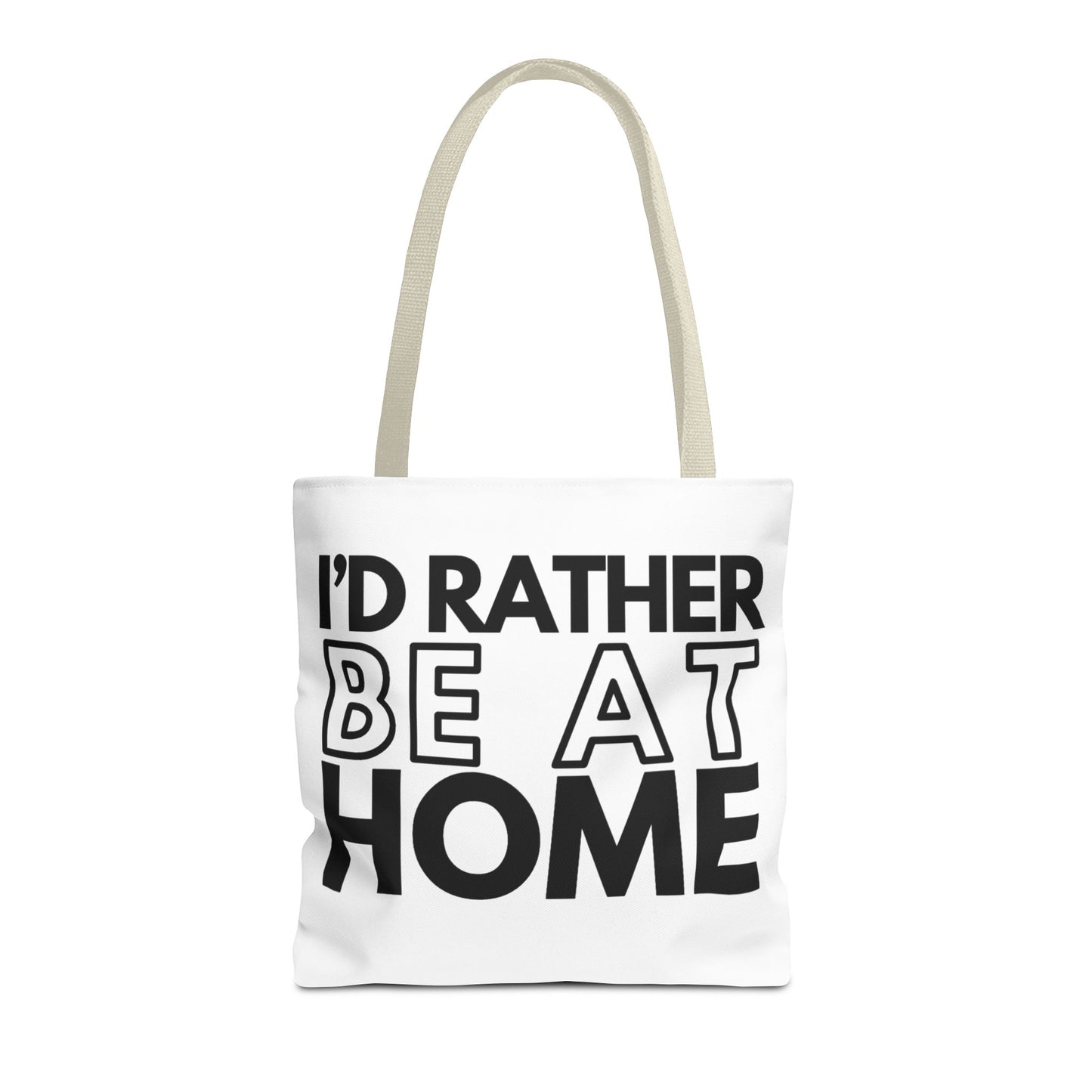 I'd Rather Be At Home Tote Bag