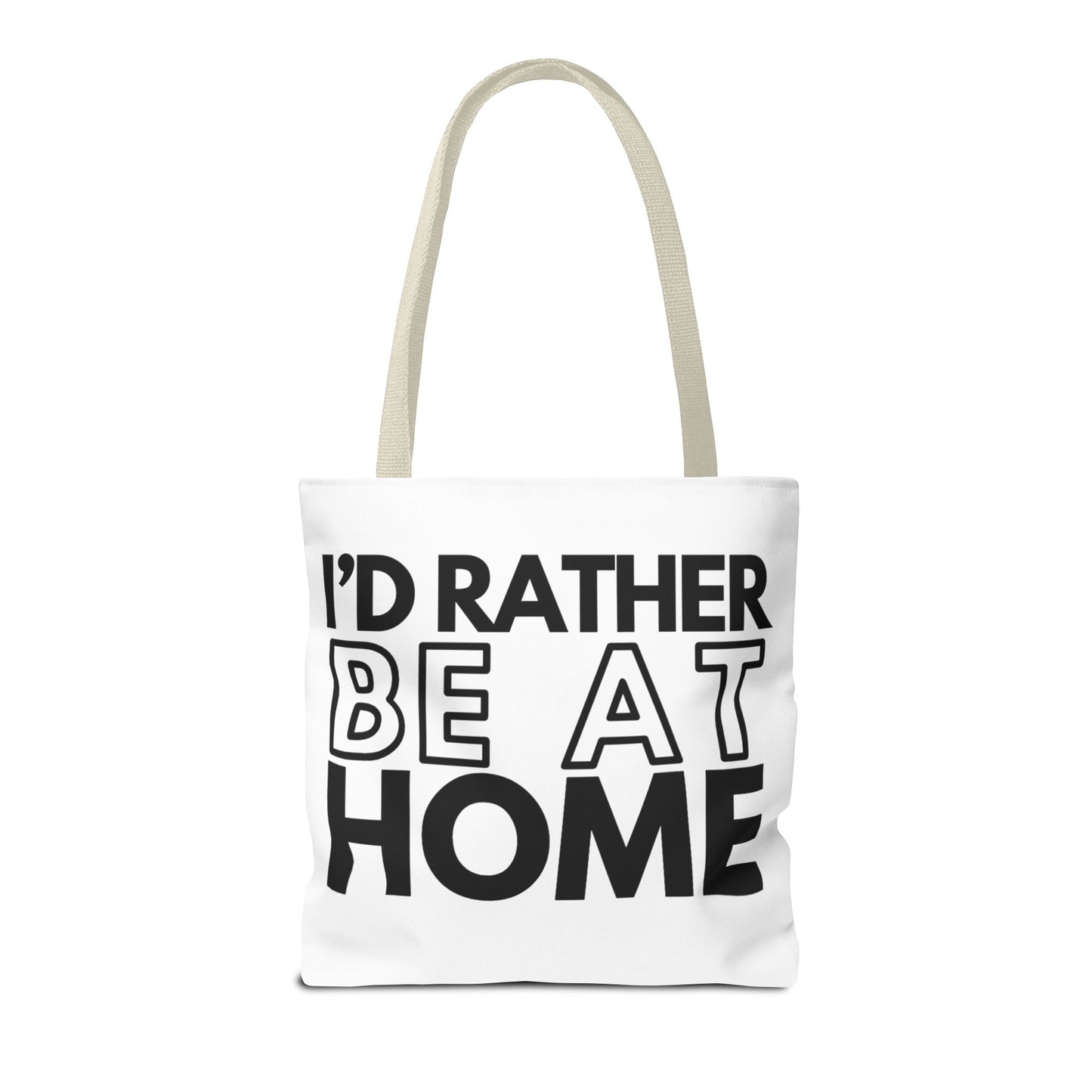 I'd Rather Be At Home Tote Bag